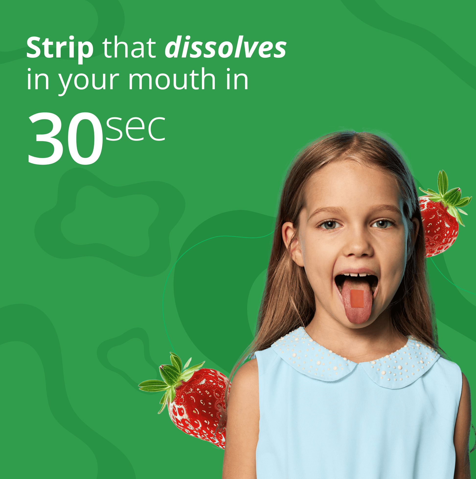 Young girl with a strawberry and text about a strip dissolving in 30 seconds on a green background